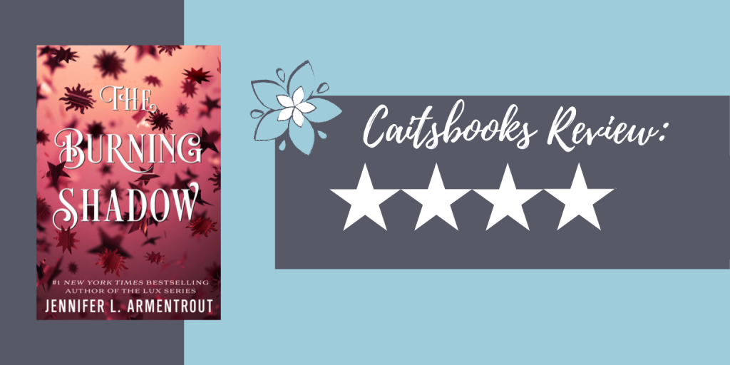The Burning Shadow (Origin #2) by Jennifer L. Armentrout – Funny, Political, and Cute (ARC Review)
